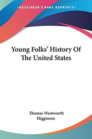 Young Folks' History Of The United States – Thomas Wentworth Higginson, kirjan kansikuva