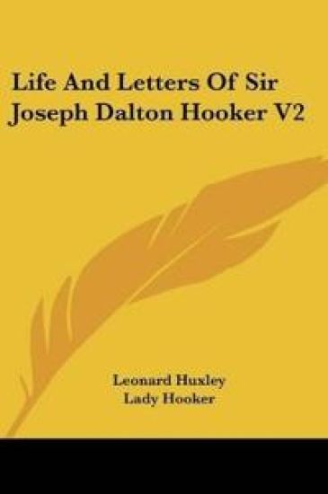 Life And Letters Of Sir Joseph Dalton Hooker V2