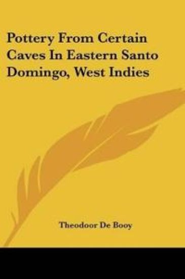 Pottery From Certain Caves In Eastern Santo Domingo, West Indies