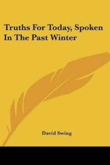 Truths For Today, Spoken In The Past Winter