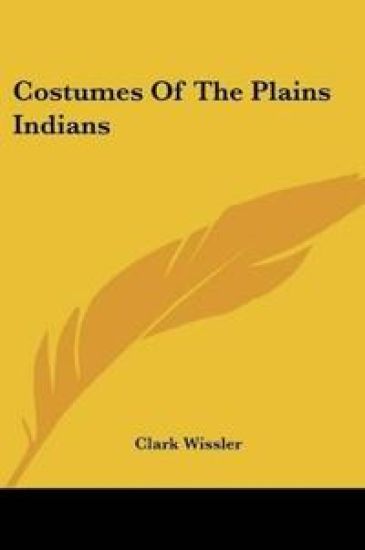 Costumes Of The Plains Indians