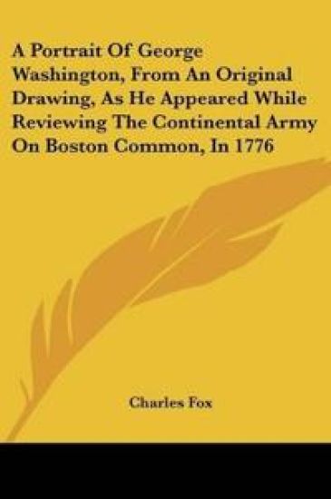 A PORTRAIT OF GEORGE WASHINGTON, FROM AN