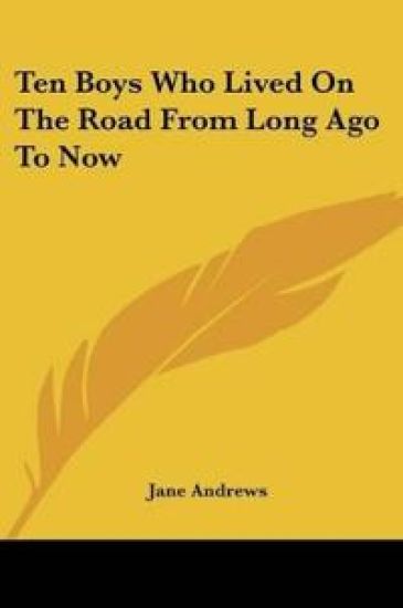 Ten Boys Who Lived On The Road From Long Ago To Now