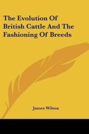 The Evolution Of British Cattle And The Fashioning Of Breeds