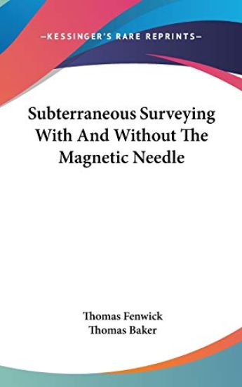 SUBTERRANEOUS SURVEYING WITH AND WITHOUT