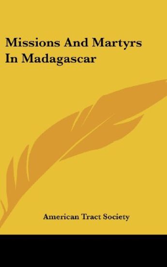 Missions And Martyrs In Madagascar