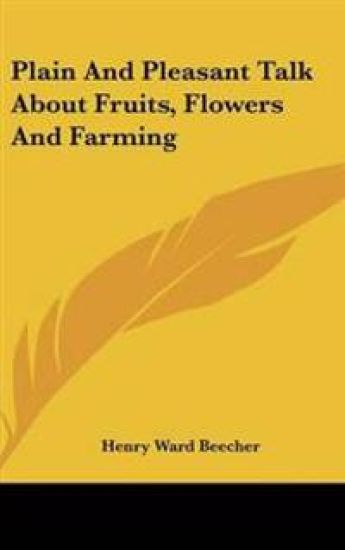 Plain And Pleasant Talk About Fruits, Flowers And Farming