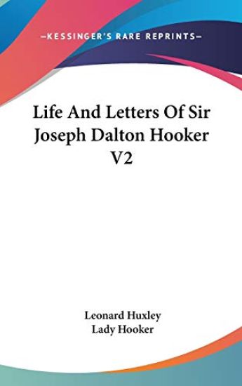 Life And Letters Of Sir Joseph Dalton Hooker
