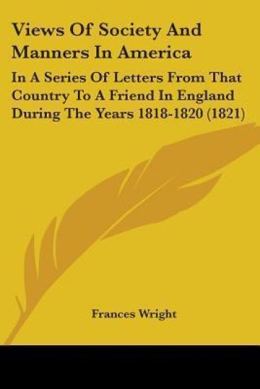 Views Of Society And Manners In America