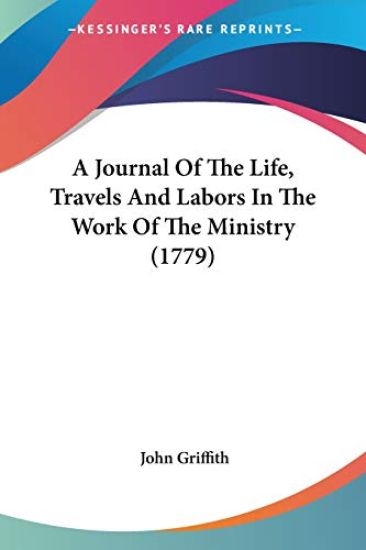 A Journal Of The Life, Travels And Labors In The Work Of The Ministry