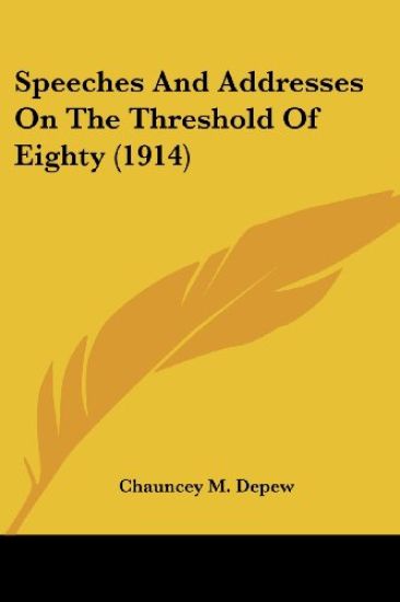 Speeches And Addresses On The Threshold Of Eighty