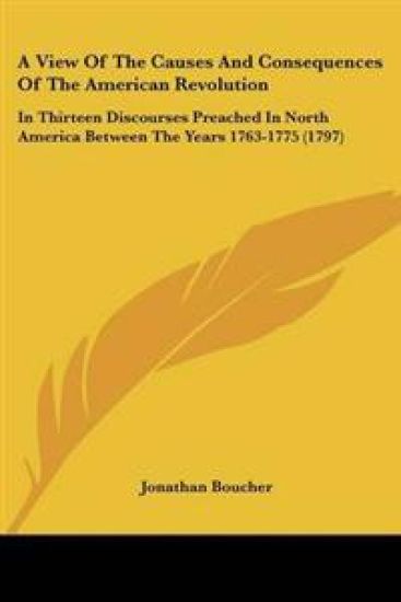 View Of The Causes And Consequences Of The American Revolution