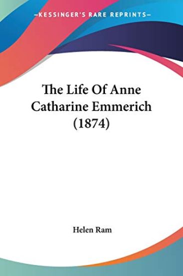 The Life of Anne Catharine Emmerich 1874