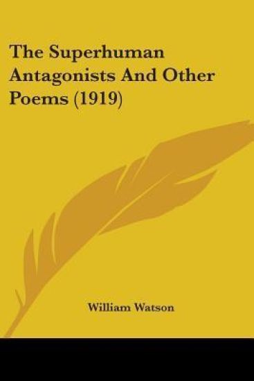 The Superhuman Antagonists And Other Poems