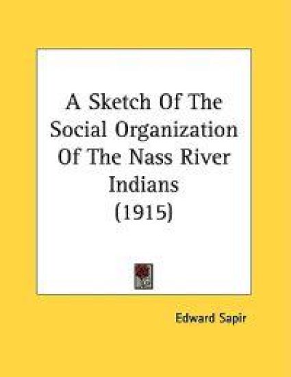 A Sketch Of The Social Organization Of The Nass River Indians