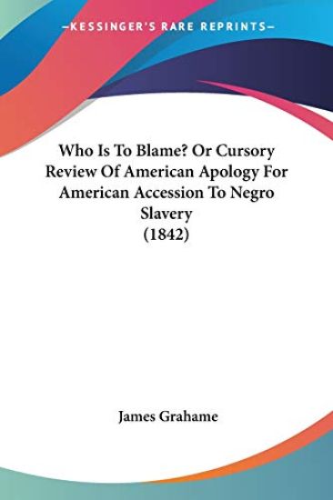 Who Is To Blame? Or Cursory Review Of American Apology For American Accession To Negro Slavery