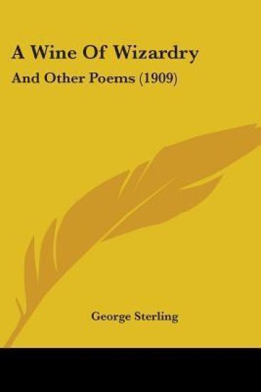 A Wine Of Wizardry, And Other Poems