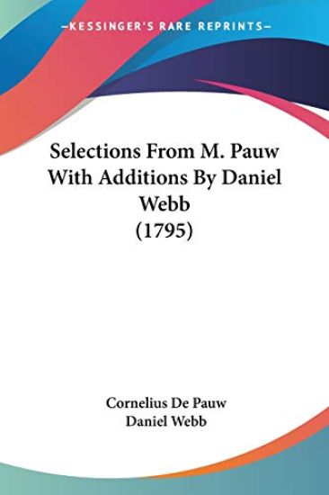 Selections From M. Pauw With Additions By Daniel Webb