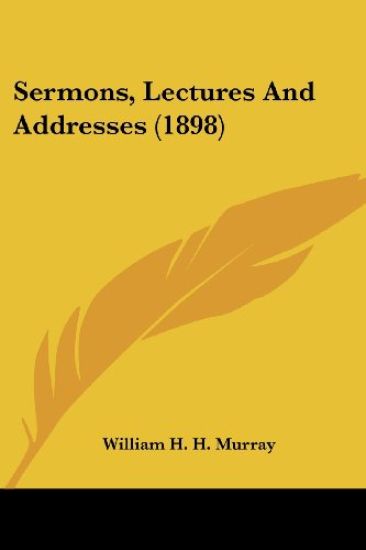 Sermons, Lectures And Addresses