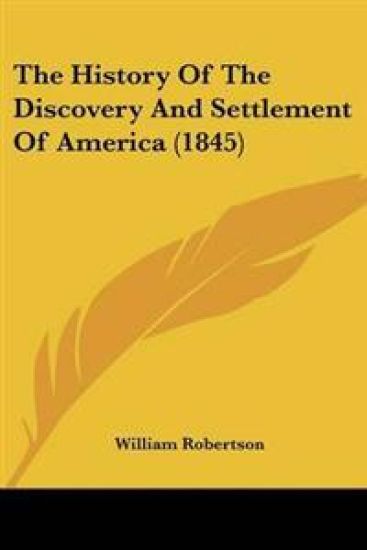 History Of The Discovery And Settlement Of America (1845)