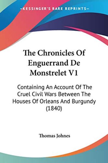 The Chronicles Of Enguerrand De Monstrelet