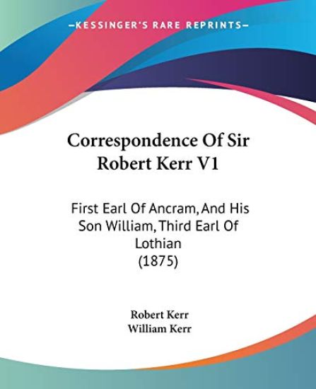 Correspondence Of Sir Robert Kerr