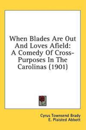 When Blades Are Out And Loves Afield: A Comedy Of Cross-Purposes In The Carolinas