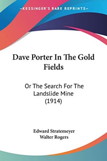 Dave Porter In The Gold Fields: Or The Search For The Landslide Mine
