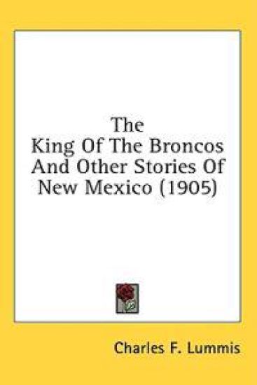 The King Of The Broncos And Other Stories Of New Mexico