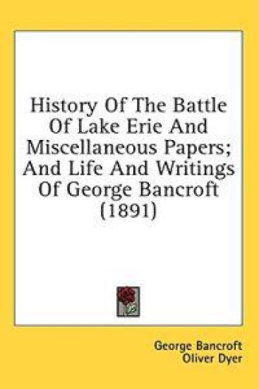 History Of The Battle Of Lake Erie And Miscellaneous Papers