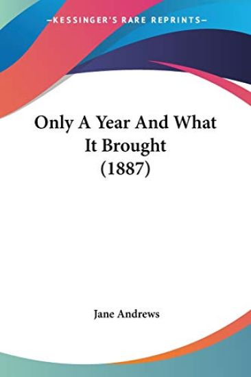Only A Year And What It Brought – Jane Andrews, kirjan kansikuva