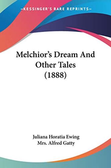 Melchior's Dream And Other Tales – Juliana Horatia Gatty Ewing, kirjan kansikuva