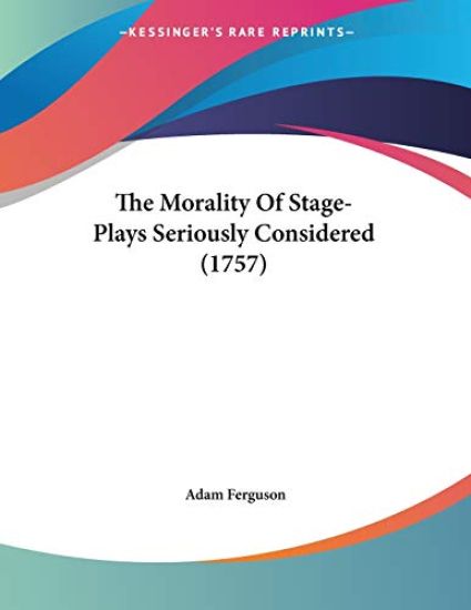 The Morality Of Stage-Plays Seriously Considered
