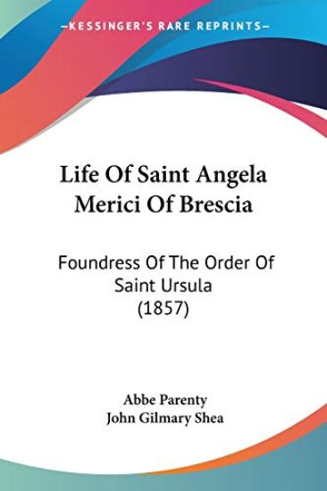 Life Of Saint Angela Merici Of Brescia
