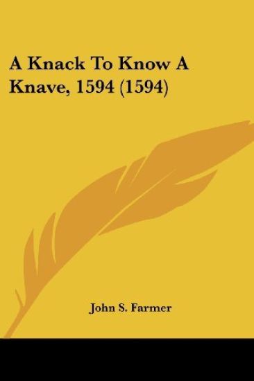 A Knack To Know A Knave, 1594