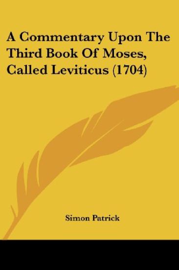 A Commentary Upon The Third Book Of Moses, Called Leviticus