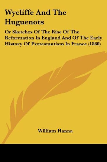Wycliffe And The Huguenots