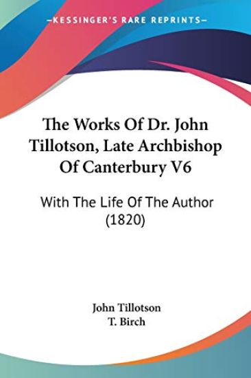 The Works Of Dr. John Tillotson, Late Archbishop Of Canterbury