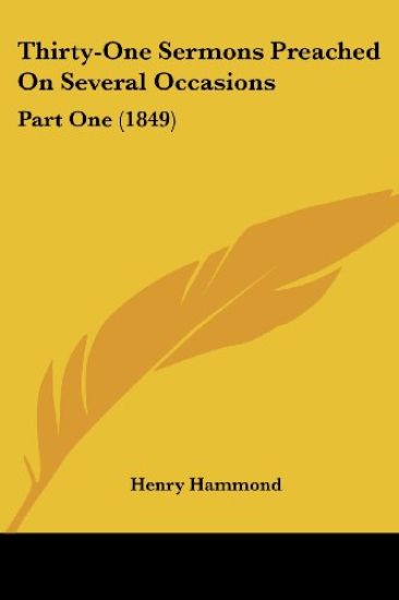 Thirty-One Sermons Preached On Several Occasions Part One 1849