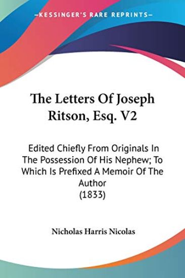 The Letters Of Joseph Ritson, Esq.