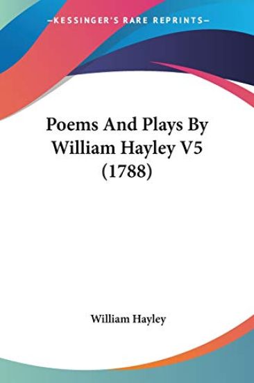 Poems And Plays By William Hayley