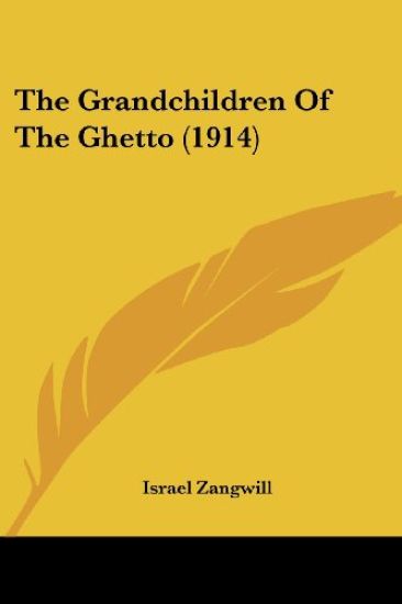 The Grandchildren Of The Ghetto – Israel Zangwill, kirjan kansikuva