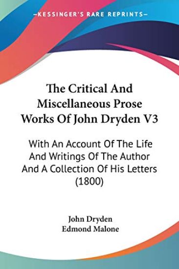 The Critical And Miscellaneous Prose Works Of John Dryden