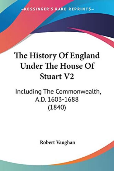 The History Of England Under The House Of Stuart