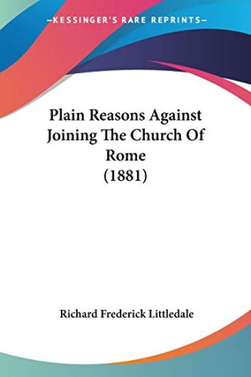 Plain Reasons Against Joining The Church Of Rome