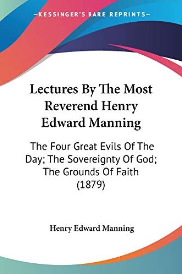 Lectures By The Most Reverend Henry Edward Manning