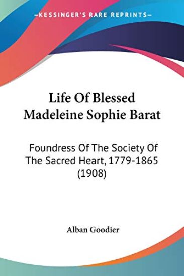 Life Of Blessed Madeleine Sophie Barat
