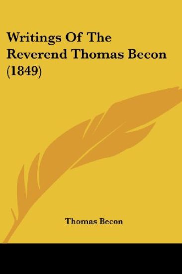 Writings Of The Reverend Thomas Becon
