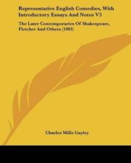 Representative English Comedies, With Introductory Essays And Notes