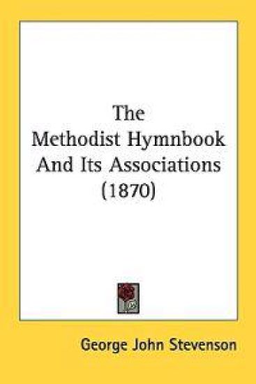 The Methodist Hymnbook And Its Associations